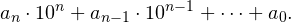 \[ a_n\cdot 10^{n}+a_{n-1}\cdot 10^{n-1}+\dots +a_0. \]