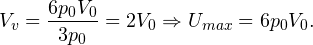 \[ V_v = \frac{6p_0V_0}{3p_0} = 2V_0 \Rightarrow U_{max} = 6p_0V_0. \]