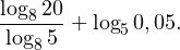 \[ \frac{\log_8 20}{\log_8 5}+\log_5 0,05. \]