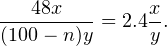 \[ \frac{48x}{(100-n)y} = 2.4\frac{x}{y}. \]