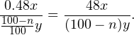 \[ \frac{0.48x}{\frac{100-n}{100}y}= \frac{48x}{(100-n)y}. \]